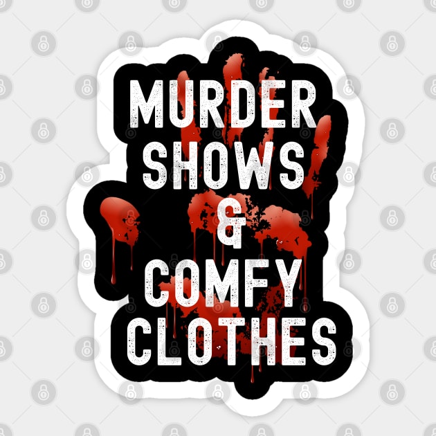 Murder Shows And Comfy Clothes True Crime Murderino Sticker by Lovecurio